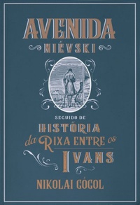 Avenida Niévski seguido de História da Rixa Entre os Ivans (Paperback)