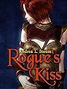 Rogue's Kiss by Andrea L Staum