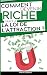 Comment Devenir Riche grâce...