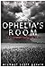Ophelia's Room by Michael Scott Garvin