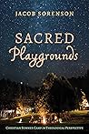 Sacred Playground...