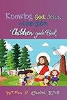 Knowing God, Jesus, and Holy Spirit: Children Guide