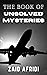 THE BOOK OF UNSOLVED MYSTER...