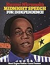 Kwame Nkrumah's Midnight Speech for Independence by Useni Eugene Perkins Kwame Nkrumah's Midnight Speech for Independence by Useni Eugene Perkins