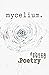 mycelium.: xPoetry
