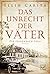 Das Unrecht der Väter (Die Falkenbach-Saga, 1)