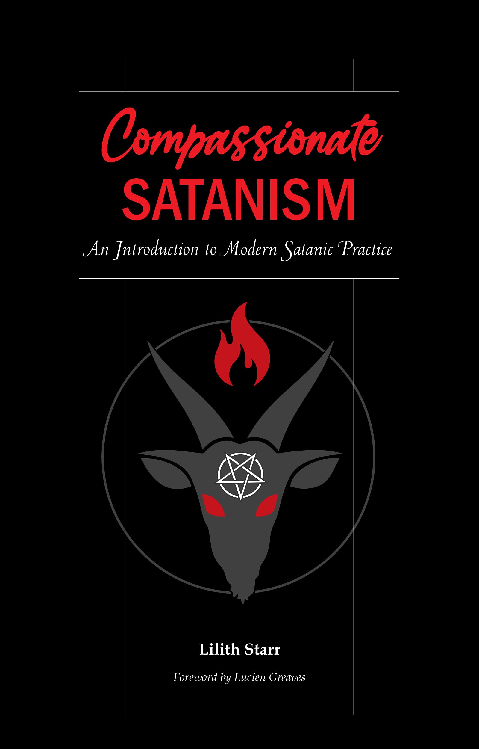 Compassionate Satanism: An Introduction to Modern Satanic Practice (Kindle Edition)