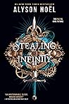Stealing Infinity by Alyson Noel