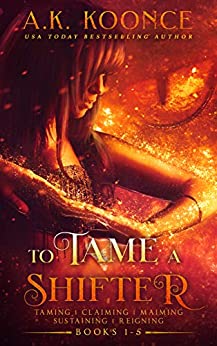 To Tame a Shifter Complete 5 Book Series: A Fated Mates Dragon Shifter Romantasy (Kindle Edition)