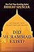 Did Muhammad Exist?: An Inquiry into Islam’s Obscure Origins—Revised and Expanded Edition