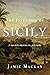 The Invention of Sicily: A Mediterranean History