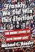 Frankly, We Did Win This Election: The Inside Story of How Trump Lost