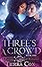 Three's A Crowd (Three's A Crowd #1)