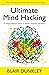 Ultimate Mind Hacking: 16 H...