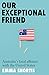 Our Exceptional Friend by Emma Shortis