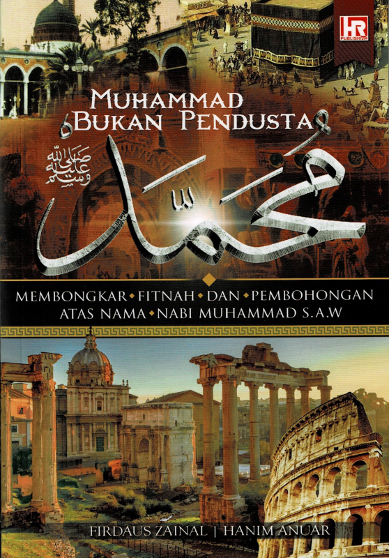 Muhammad Bukan Pendusta: Membongkar Fitnah dan Pembohongan atas Nama Nabi Muhammad SAW