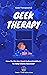 Geek Therapy: How Do We Use Geek Culture Artifacts To Help Clients Succeed?