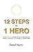 12 STEPS to 1 HERO: How the...
