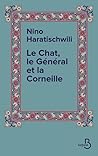 Le Chat, le Général et la Corneille by Nino Haratischwili