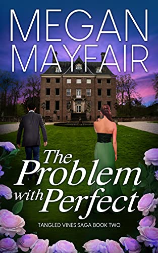 The Problem With Perfect (The Tangled Vines Saga #2)