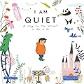 I Am Quiet: A Story for the Introvert in All of Us