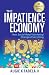 The Impatience Economy: How...