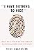 "I Have Nothing to Hide": And 20 Other Myths About Surveillance and Privacy (Myths Made in America Book 14)