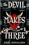 The Devil Makes Three by Tori Bovalino