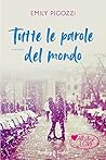 Tutte le parole del mondo by Emily Pigozzi