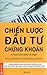 Chiến Lược Đầu Tư Chứng Khoán (Tái bản 2014)