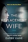 The Replacement Wife by Darby Kane The Replacement Wife by Darby Kane