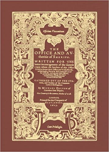 Officium Vicecomitum: The Office and Authoritie of Sherifs, Written for the Better Incouragement of the Gentrie...