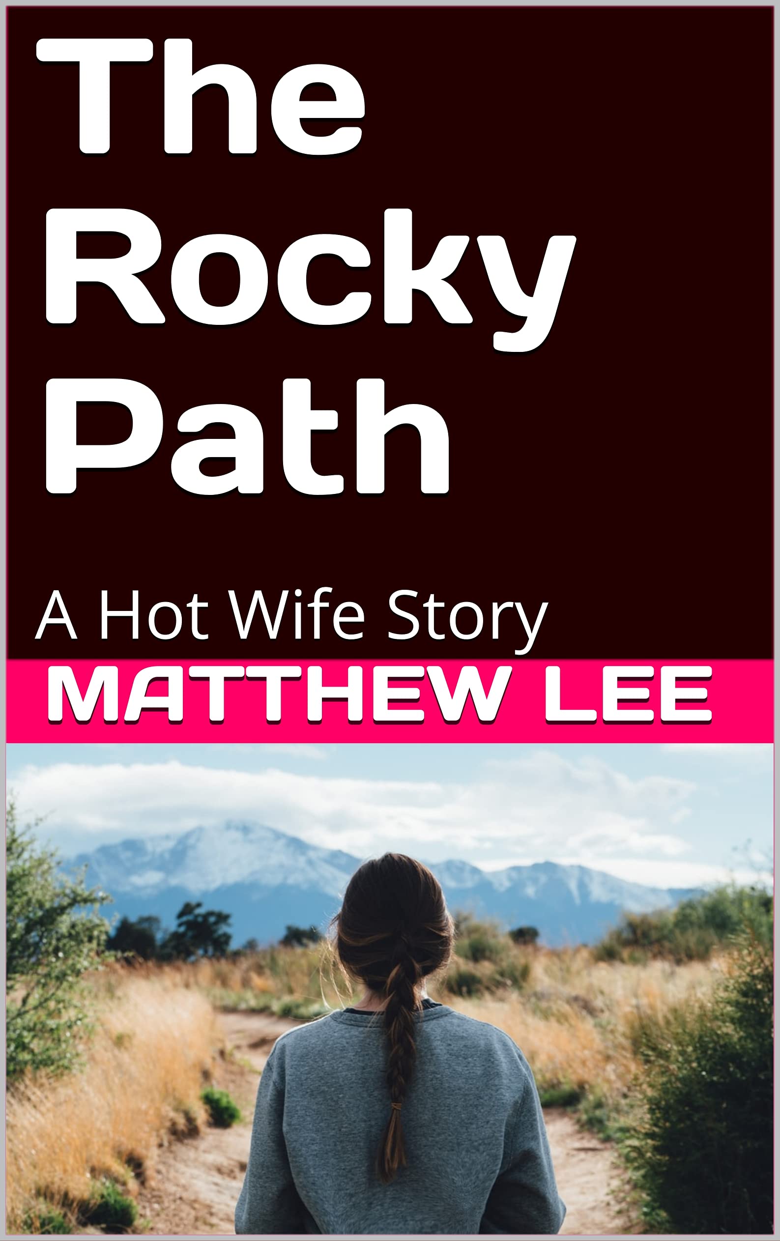 The Rocky Path: A Hot Wife Story (Hotwife Journeys)