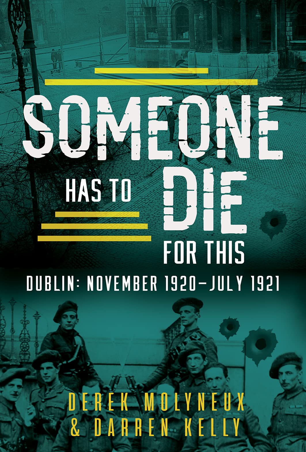 Someone Has to Die for This: Dublin: November 1920 -July 1921 (Kindle Edition)