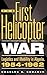 The First Helicopter War by Charles R. Shrader
