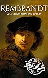 Rembrandt: A Life...