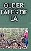 Older Tales of LA by Michael Wayne Cottle