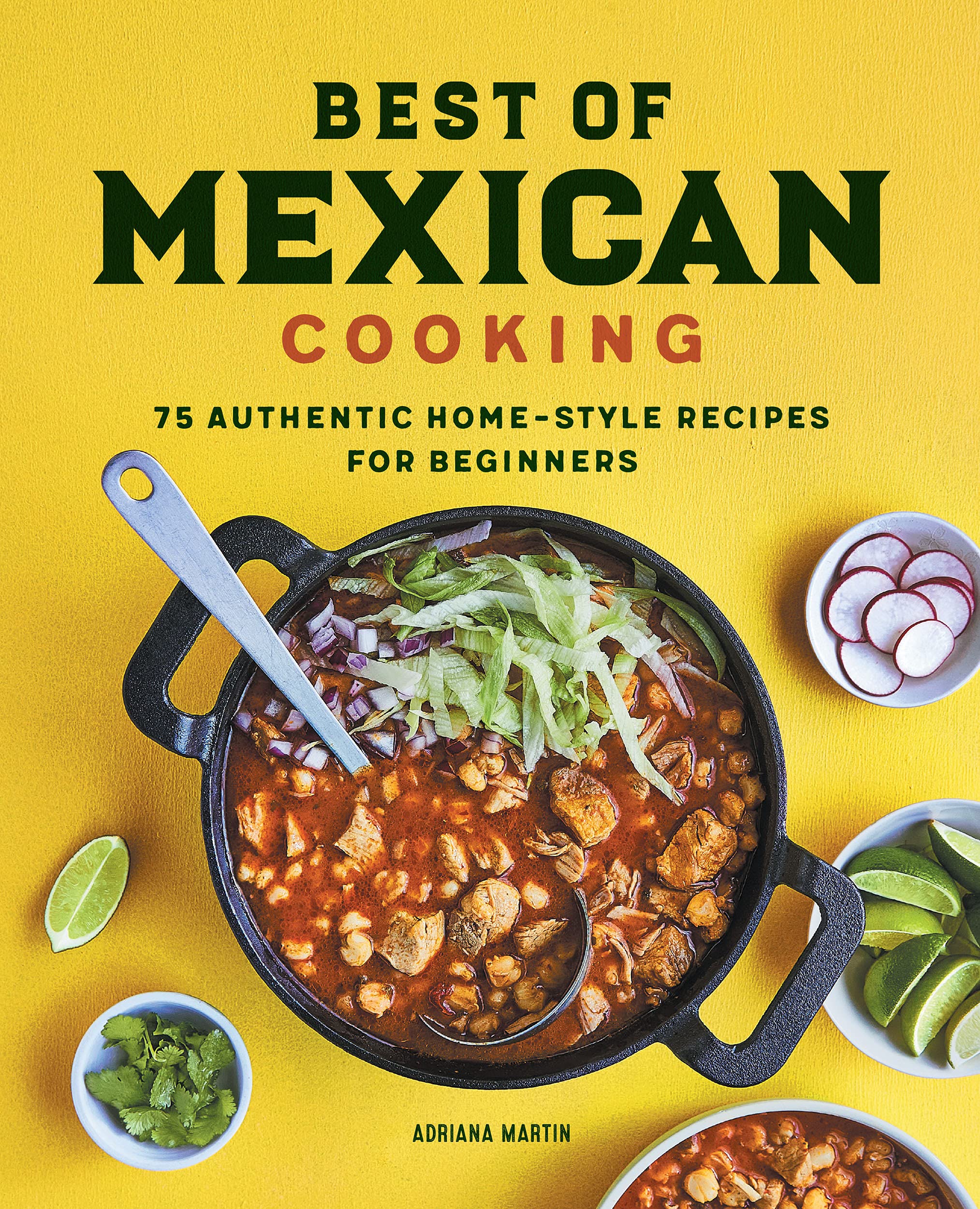 Best of Mexican Cooking: 75 Authentic Home-Style Recipes for Beginners (Kindle Edition)
