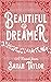 Beautiful Dreamer by Sarah     Taylor