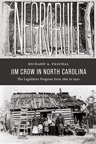 Jim Crow in North Carolina: The Legislative Program from 1865 to 1920