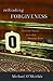 Rethinking Forgiveness by Michael O'Shields