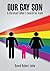 Our Gay Son: A Christian Fa...