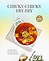 Chicky-Chicky Fry-Fry by Johny Bomer