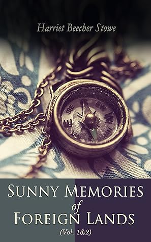 Sunny Memories of Foreign Lands (Vol.1&2): Letters & Travel Sketches from Europe