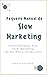 Pequeno Manual de Slow Marketing: Primeiros Passos Para Fazer Marketing No Seu Ritmo, Do Seu Jeito (Portuguese Edition)