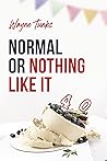 Normal or Nothing Like It