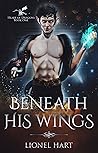 Beneath His Wings (Heart of Dragons, #1) Beneath His Wings (Heart of Dragons, #1)