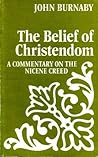 The Belief of Christendom: A Commentary on the Nicene Creed