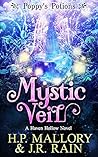 Mystic Veil (Poppy's Potions, #4) by H.P. Mallory