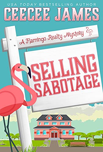 Selling Sabotage (Flamingo Realty Mystery #9)